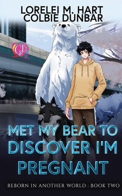 Met My Bear To Discover I'm Pregnant: A Why Choose Mpreg Shifter Romance by Dunbar, Colbie