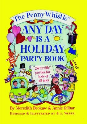 Penny Whistle Any Day Is a Holiday Book by Weber, Jill