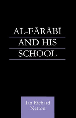 Al-Farabi and His School by Netton, Ian Richard