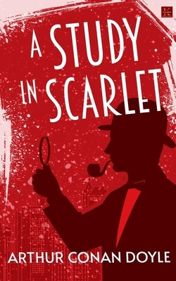 A Study in Scarlet by Doyle, Arthur Conan