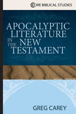 Apocalyptic Literature in the New Testament by Carey, Greg