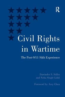 Civil Rights in Wartime: The Post-9 by Sidhu, Dawinder S.
