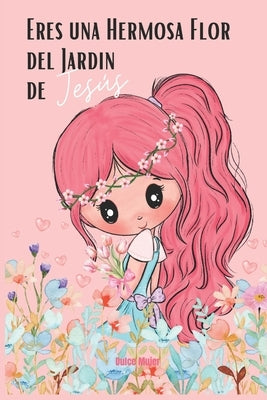Eres Una Hermosa Flor del Jardín de Jesús by Roche, Lilin