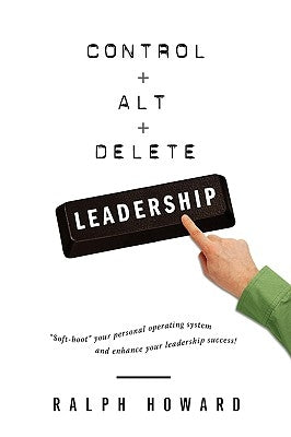Control + Alt + Delete LEADERSHIP by Howard, Ralph