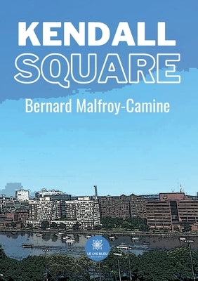 Kendall Square by Bernard Malfroy-Camine