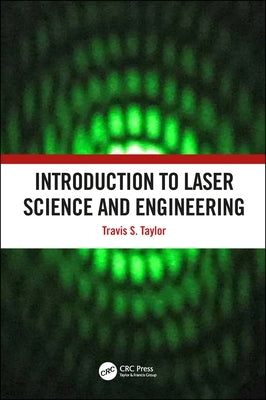 Introduction to Laser Science and Engineering by Taylor, Travis S.