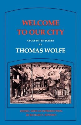 Welcome to Our City: A Play in Ten Scenes by Wolfe, Thomas