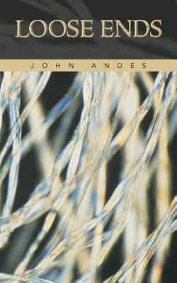 Loose Ends by Andes, John