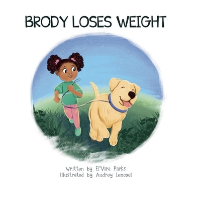Brody loses weight by Parks, Elvira F.