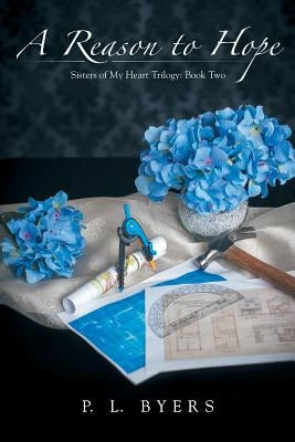 A Reason to Hope by Byers, P. L.