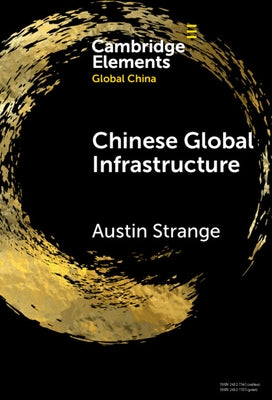 Chinese Global Infrastructure by Strange, Austin