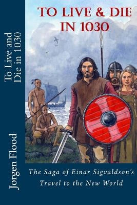 To Live and Die in 1030 by Flood, Jorgen
