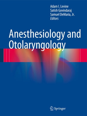 Anesthesiology and Otolaryngology by Levine, Adam I.