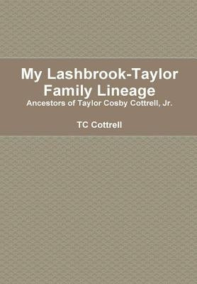 My Lashbrook-Taylor Lineage by Cottrell, Tc