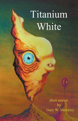 Titanium White by Shockley, Gary W.