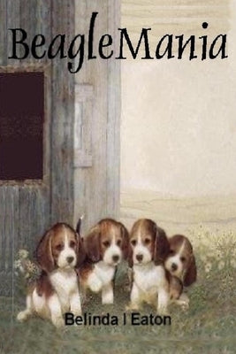BeagleMania by Eaton, Bella