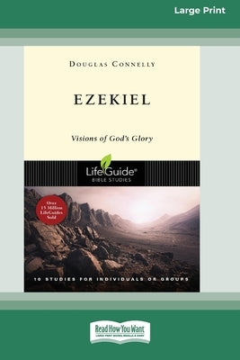 Ezekiel: Visions of God's Glory [Standard Large Print 16 Pt Edition] by Connelly, Douglas