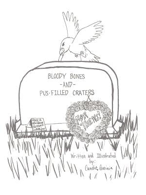 BLOODY BONES AND PUS-FILLED CRATERS -FOR TEENS! Vol. 1 by Encinia, Candie