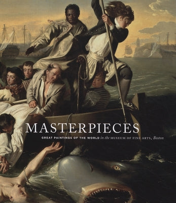 Masterpieces: Great Paintings of the World in the Museum of Fine Arts, Boston by Shallcross, Gilian