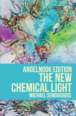 The New Chemical Light by Sendivogius, Michael