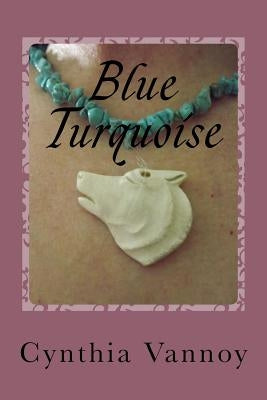 Blue Turquoise by Vannoy, Cynthia J.