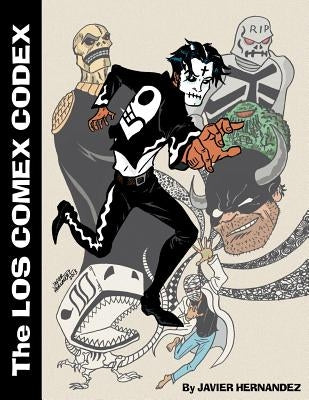 Los Comex Codex: A collection of 5 out-of-print comics created by Javier Hernandez by Hernandez, Javier