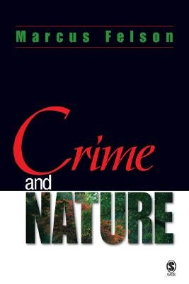 Crime and Nature by Felson, Marcus