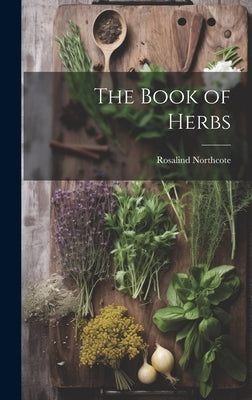 The Book of Herbs by Northcote, Rosalind