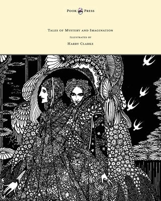 Tales of Mystery and Imagination - Illustrated by Harry Clarke by Poe, Edgar Allan
