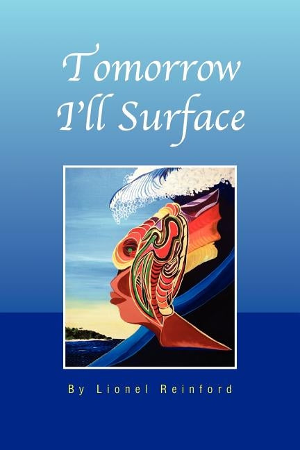 Tomorrow I'll Surface by Reinford, Lionel