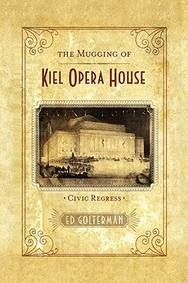 The Mugging of Kiel Opera House by Golterman, Ed