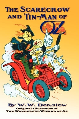 The Scarecrow and Tin-man of Oz by Denslow, W. W.