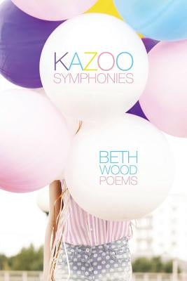 Kazoo Symphonies by Wood, Beth