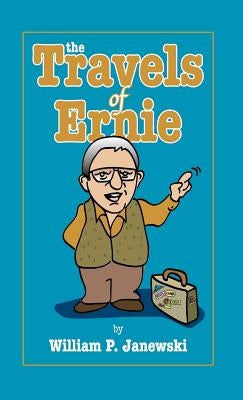 The Travels of Ernie by Janewski, William P.