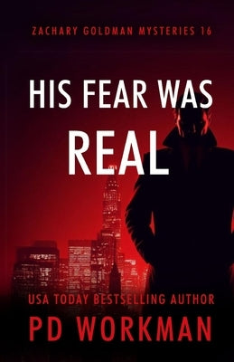 His Fear Was Real by Workman, P. D.
