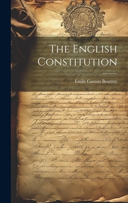 The English Constitution by Boutmy, Ãmile Gaston