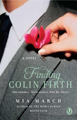 Finding Colin Firth by March, Mia