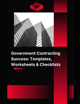 Government Contracting Success: Templates, Worksheets & Checklists by Drew, Lisa
