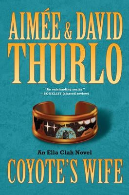 Coyote's Wife: An Ella Clah Novel by Thurlo, AimÃ©e