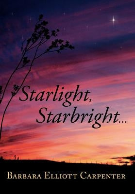 Starlight, Starbright. . . by Carpenter, Barbara Elliott