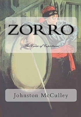 Zorro: The Curse of Capistrano by McCulley, Johnston