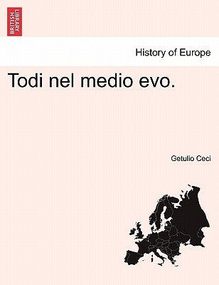 Todi Nel Medio Evo. by Ceci, Getulio