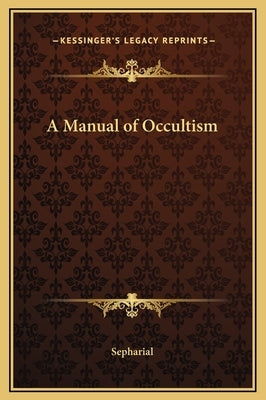 A Manual of Occultism by Sepharial