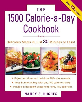 The 1500-Calorie-A-Day Cookbook by Hughes, Nancy S.