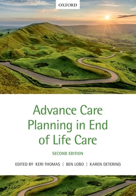 Advance Care Planning in End of Life Care by Thomas, Keri