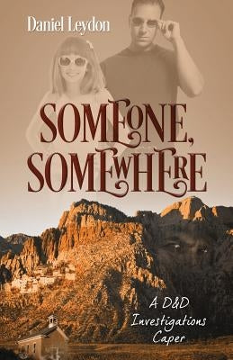 Someone, Somewhere: A D&D Investigations Caper by Leydon, Daniel