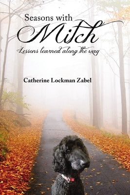 Seasons with Mitch: Lessons Learned Along the Way by Zabel, Catherine Lockman