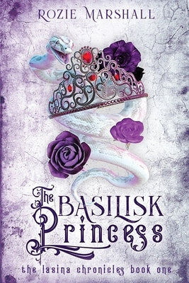 The Basilisk Princess by Marshall, Rozie K.