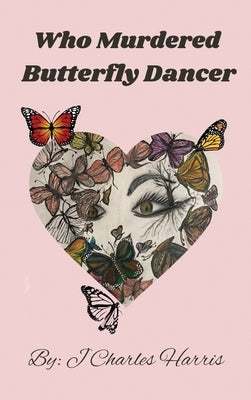 Who Murdered Butterfly Dancer by Harris, J. Charles