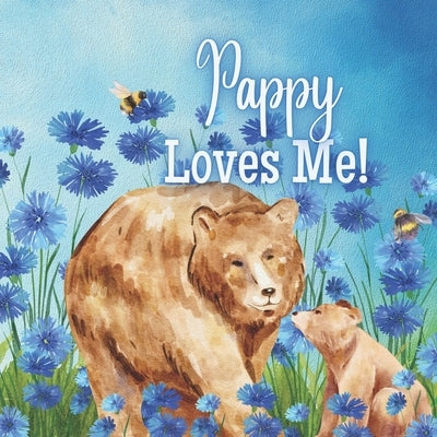 Pappy Loves Me!: A Rhyming Story about Generational love! by Joyfully, Joy